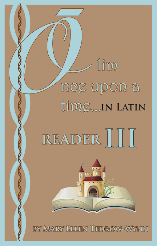 Olim, Once Upon a Time, In Latin Reader III and Workbook III set